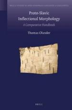 Proto-Slavic Inflectional Morphology.  A Comparative Handbook (Brill's Studies in Indo-European Languages &amp; Linguistics, #14)