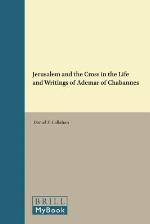 Jerusalem and the Cross in the Life and Writings of Ademar of Chabannes