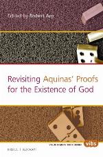 Revisiting Aquinas Proofs for the Existence of God.