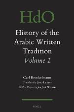 History of the Arabic Written Tradition Volume 1