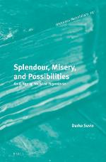 Splendour, Misery, and Possibilities