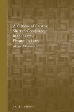 A Critique of Creative Shari'ah Compliance in the Islamic Finance Industry