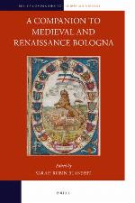 A Companion to Medieval and Renaissance Bologna (Brill's Companions to European History)