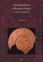 The Cultural Lives of Domestic Objects in Late Antiquity