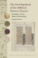 The development of the Biblical Hebrew vowels : including a concise historical morphology