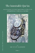 The Inimitable Qurn Some Problems in English Translations of the Qurn with Reference to Rhetorical Features (Texts and Studies on the Qur?an)