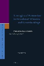 Strategies of persuasion in Herodotus' "Histories" and Genesis-Kings : evoking reality in ancient narratives of a past