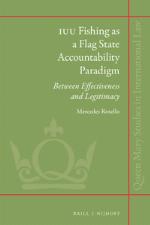 IUU Fishing As a Flag State Accountability Paradigm : Between Effectiveness and Legitimacy.
