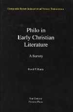 Philo in Early Christian Literature (Compendia Rerum Iudaicarum Ad Novum Testamentum) (Jewish Traditions in Early Christian Literature)