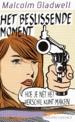 Het beslissende moment : hoe je nét het verschil kunt maken