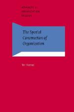 The Spatial Construction Of Organization