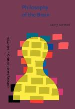 Philosophy of the Brain: The brain problem (Advances in Consciousness Research)