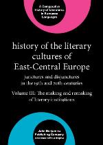 History of the Literary Cultures of East-Central Europe