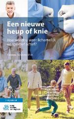 Een nieuwe heup of knie Hoe wordt u weer lichamelijk en sportief actief?