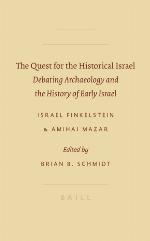 The quest for the historical Israel : debating archaeology and the history of early Israel : invited lectures delivered at the sixth biennial colloquium of the International Institute for Secular Humanistic Judaism, Detroit, October 2005