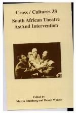 South African Theatre As/And Intervention.(Cross/Cultures 38) (Cross/Cultures)