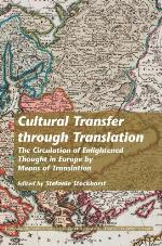 Cultural Transfer Through Translation. The Circulation Of Enlightened Thought In Europe By Means Of Translation. (Internationale Forschungen Zur Allgemeinen &amp; Vergleichenden Literaturwissenschaft)