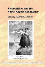 Romanticism And The Anglo Hispanic Imaginary. (Internationale Forschungen Zur Allgemeinen Und Vergleichenden Literaturwissenschaft)