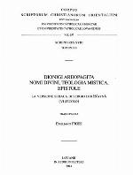 Dionigi Areopagita. Nomi Divini, Teologia Mistica, Epistole