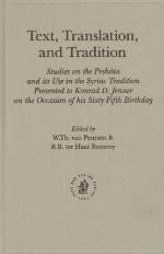 Text, translation, and tradition : studies on the Peshitta and its use in the Syriac tradition presented to Konrad D. Jenner on the occasion of his sixty-fifth birthday