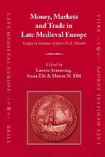 Money, Markets and Trade in Late Medieval Europe