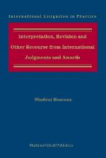 Interpretation, Revision and Other Recourse from International Judgments and Awards