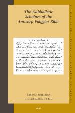 The Kabbalistic Scholars of the Antwerp Polyglot Bible