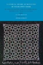Classical Arabic Humanities in Their Own Terms