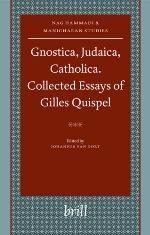 Gnostica, Judaica, Catholica. Collected Essays of Gilles Quispel