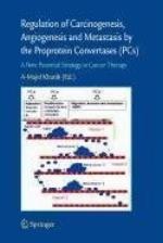 Regulation of Carcinogenesis, Angiogenesis and Metastasis by the Proprotein Convertases (PC's)