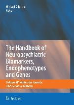 The Handbook of Neuropsychiatric Biomarkers, Endophenotypes and Genes: Volume IV: Molecular Genetic and Genomic Markers