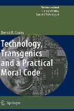 Technology, Transgenics and a Practical Moral Code