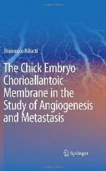 The Chick Embryo Chorioallantoic Membrane in the Study of Angiogenesis and Metastasis