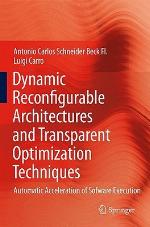 Dynamic Reconfigurable Architectures and Transparent Optimization Techniques