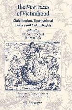 The New Faces of Victimhood : Globalization, Transnational Crimes and Victim Rights