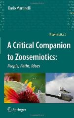 A Critical Companion To Zoosemiotics/ People, Paths, Ideas (Biosemiotics)