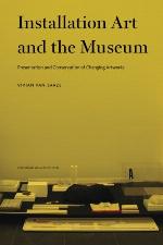 Installation art and the museum : presentation and conservation of changing artworks
