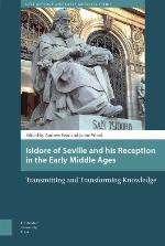 Isidore of Seville and his reception in the early Middle Ages : transmitting and transforming knowledge