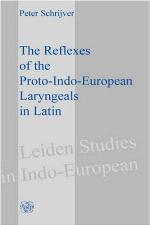 The Reflexes of the Proto-Indo-European Laryngeals in Latin (Leiden Studies in Indo European 2)