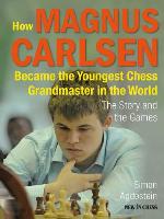 How Magnus Carlsen Became the Youngest Chess Grandmaster in the World