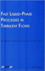 Fast Liquid-Phase Processes in Turbulent Flows