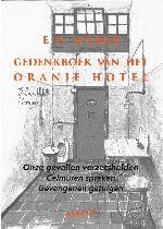 Gedenkboek van het "Oranjehotel" : celmuren spreken : gevangenen getuigen : onze gevallen verzetshelden