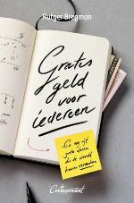 Gratis geld voor iedereen : en nog vijf grote ideeën die de wereld kunnen veranderen