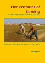 Five Centuries of Farming; A Short History of Dutch Agriculture, 1500-2000