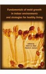 Fundamentals of Mold Growth in Indoor Environments and Strategies for Healthy Living