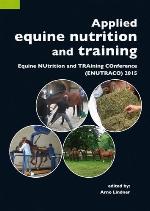 Applied equine nutrition and training : Equine NUtrition and TRAining COnference (ENUTRACO) 2015