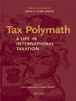 Tax polymath : a life in international taxation : essays in honour of John F. Avery Jones