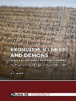 Exorcism, Illness and Demons in an Ancient Near Eastern Context