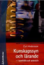 Kunskapssyn och lärande i samhälle och arbetsliv