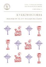 Kyrkohistoria : perspektiv på ett forskningsämne